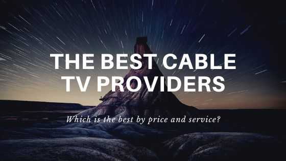 THE BEST CABLE TV PROVIDERS