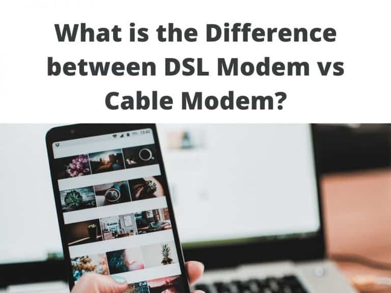 what is the difference between DSL Modem vs Cable Modem?
