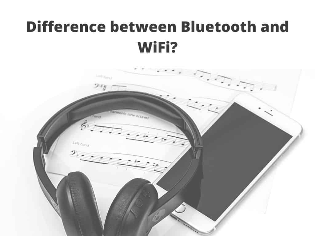 Difference between Bluetooth and WiFi