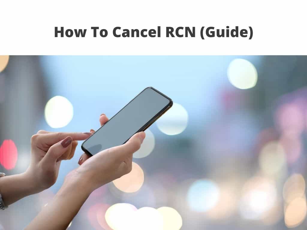 How To Cancel RCN guide