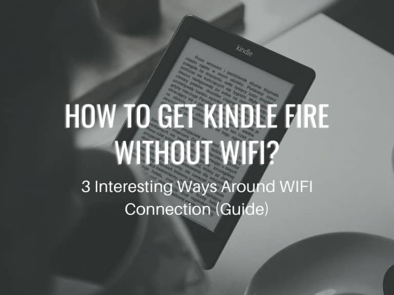 Can you Kindle Fire Without Wifi