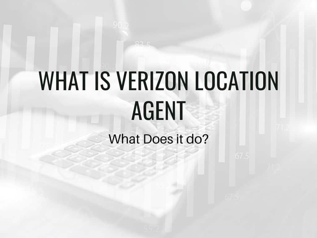What Is Verizon Location Agent