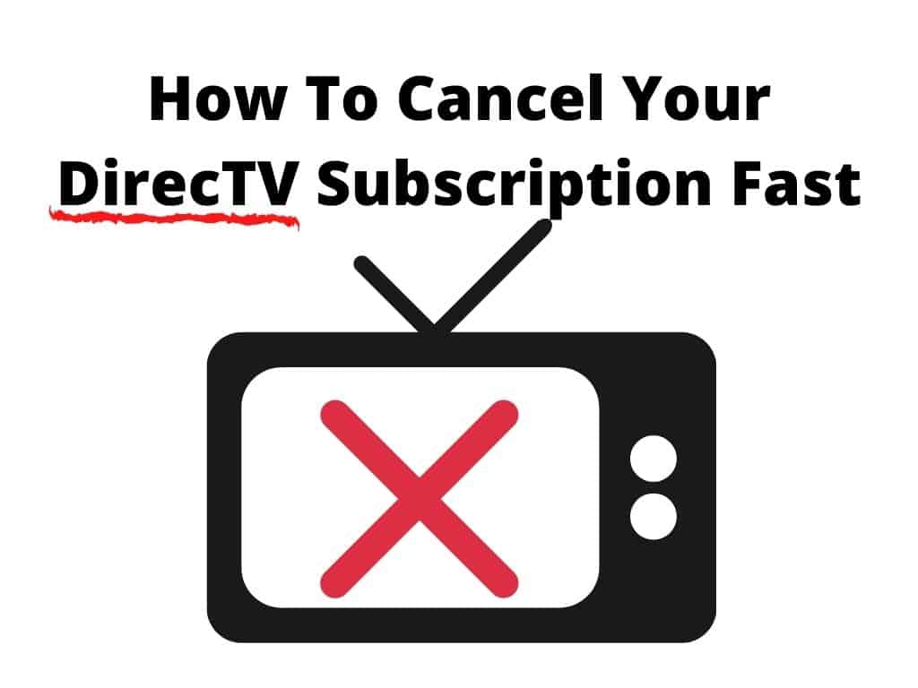 how to cancel your DirecTV subscription Fast