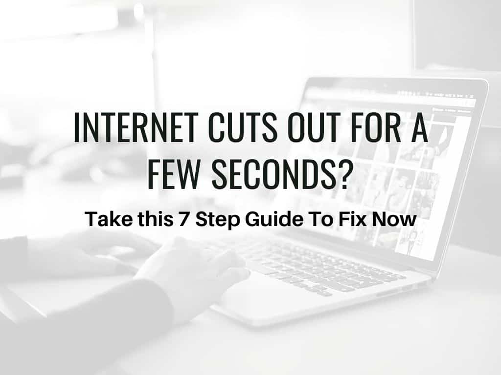 Internet Cuts Out For a Few Seconds