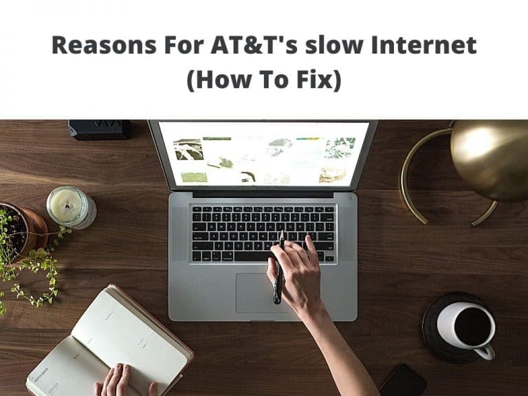Reasons for AT&T's slow internet - how to fix