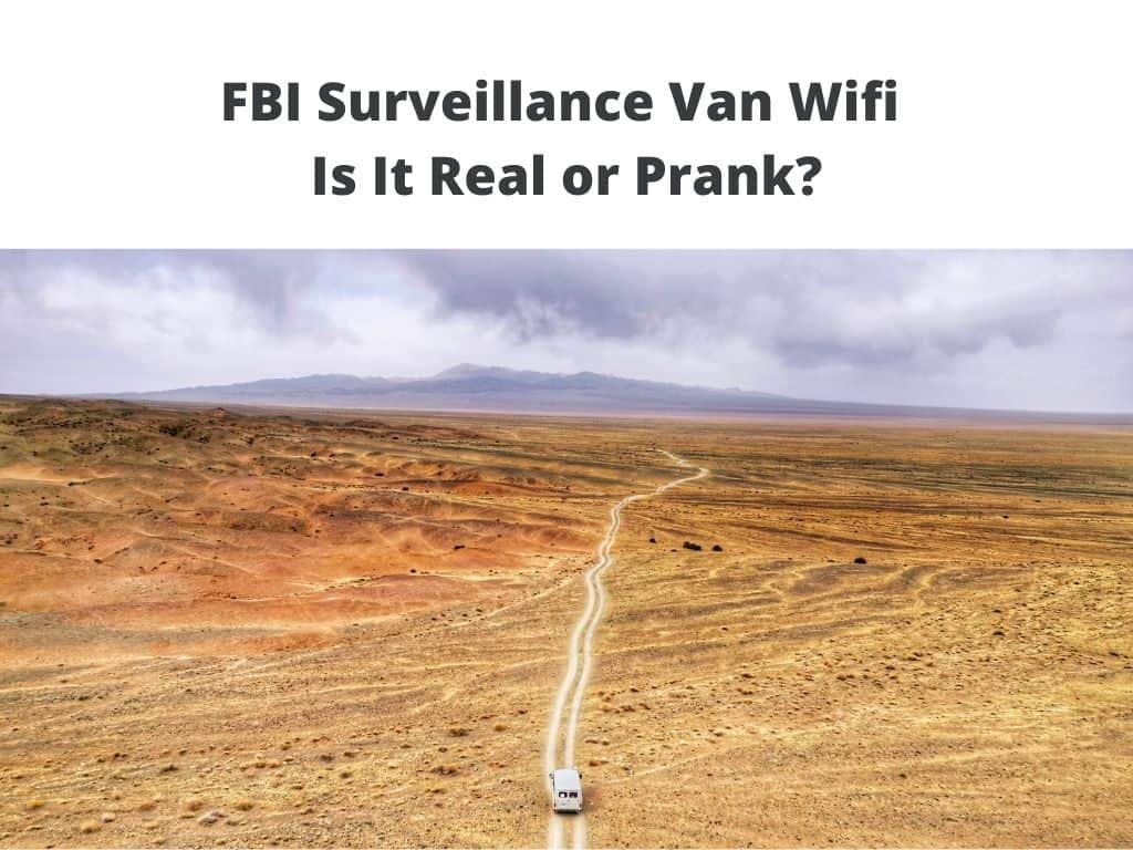 FBI Surveillance Van Wifi - is it real or prank?