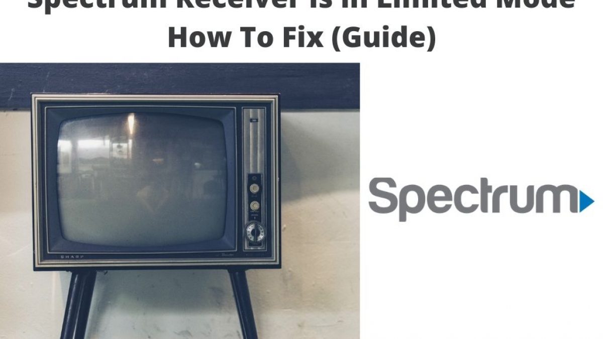 Spectrum Receiver Is In Limited Mode How To Fix Guide