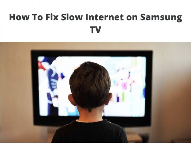 How To Fix Slow Internet on Samsung TV