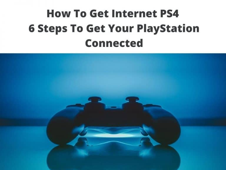 How To Get Internet on PS4 - 6 Steps To Get Your PlayStation Connected