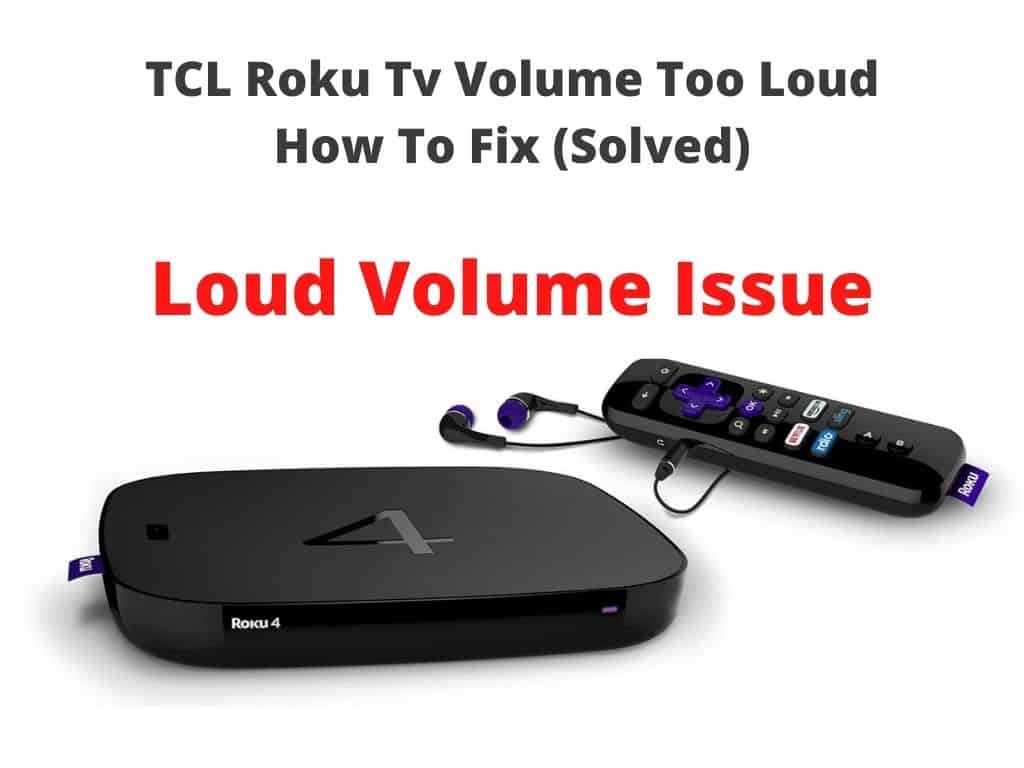 TCL Roku Tv Volume Too Loud - How To Fix (Solved)