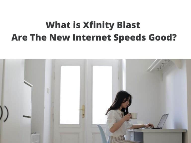What is Xfinity Blast - Are The New Internet Speeds Good?