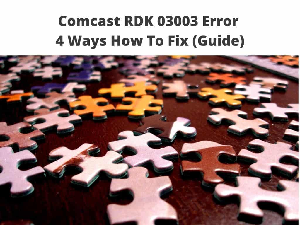 Comcast RDK 03003 Error - 4 ways how to fix guide