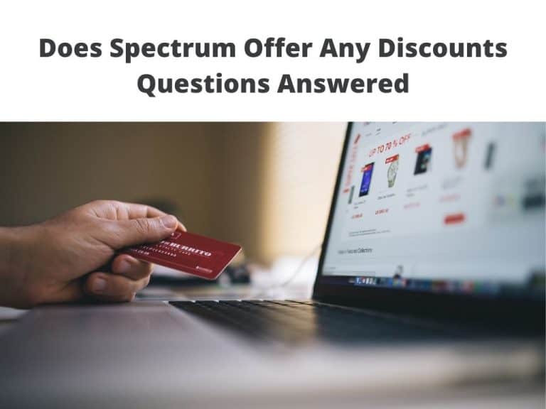 Does Spectrum Offer Any Discounts - Questions Answered