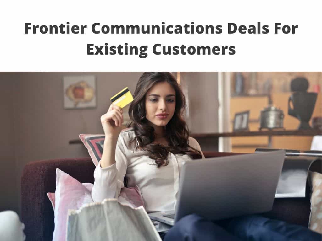 Frontier Communications Deals For Existing Customers For 2024