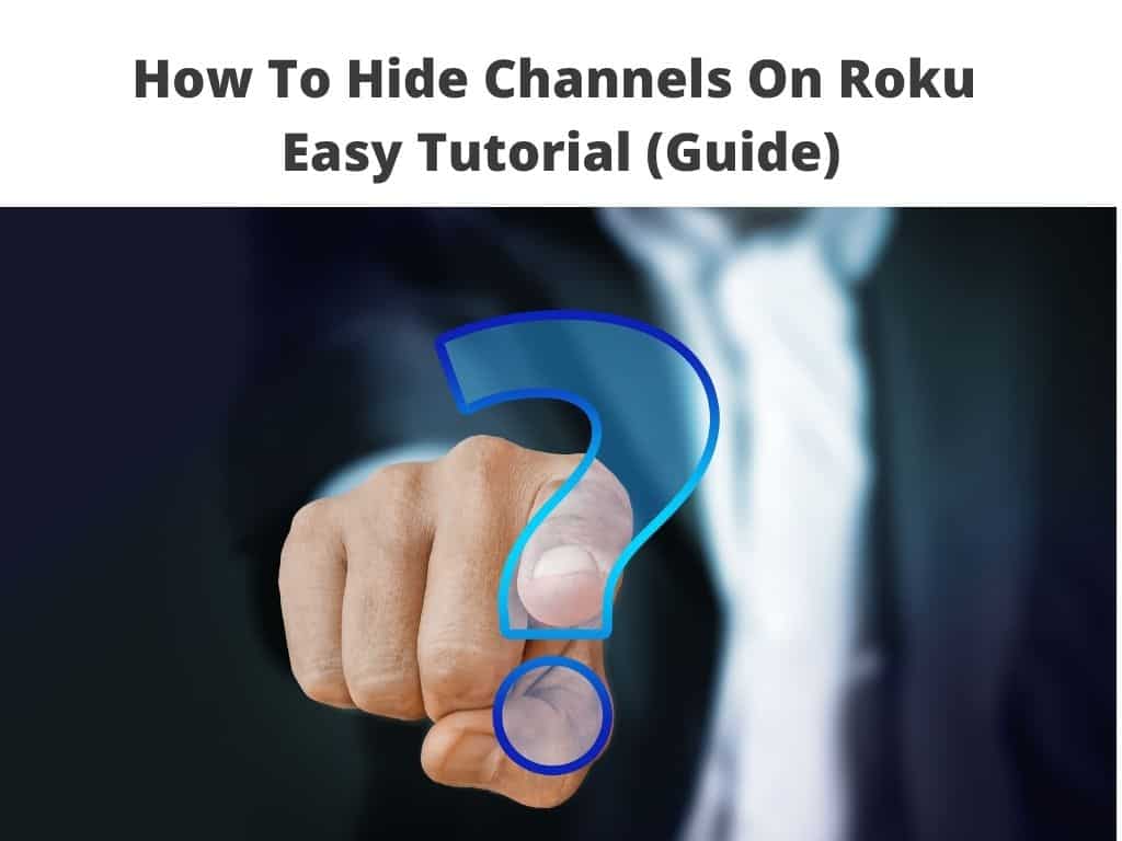 How To Hide Channels On Roku - easy tutorial guide