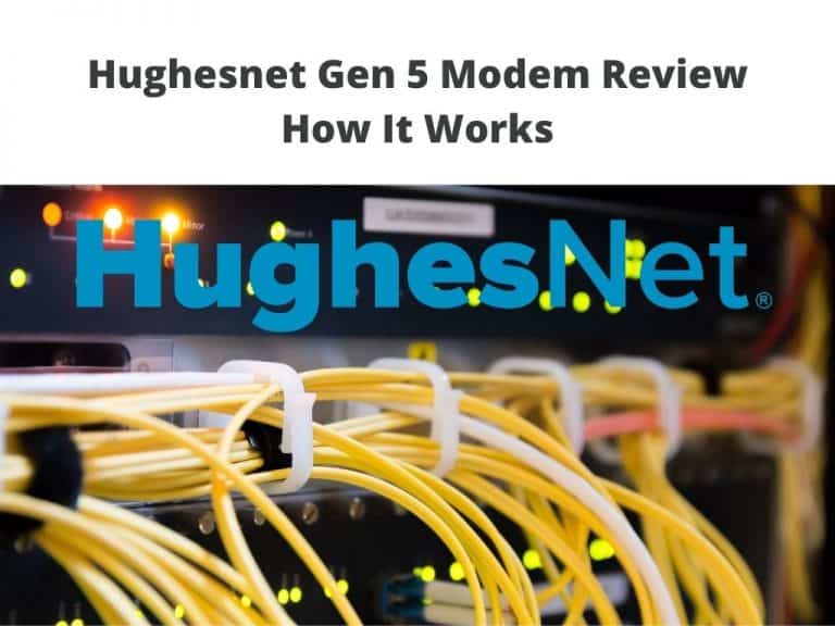 Hughesnet Gen 5 Modem Review - How It Works
