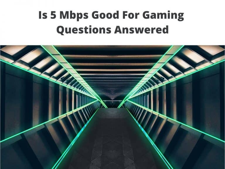 Is 5 Mbps Good For Gaming - Questions Answered
