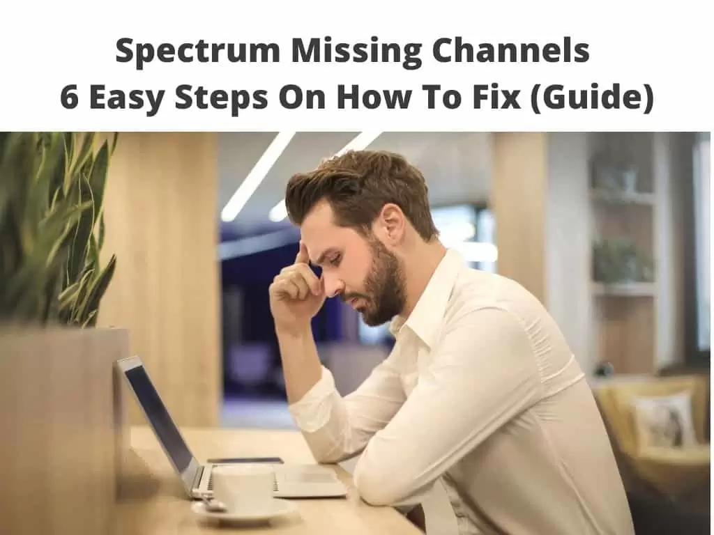 Spectrum Missing Channels - 6 steps on how to fix guide