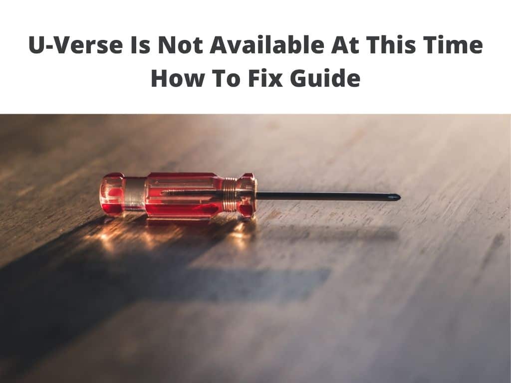 U-Verse Is Not Available At This Time - how to fix guide