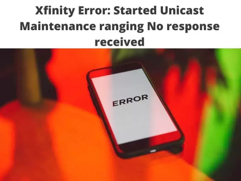 Xfinity Error Started Unicast Maintenance ranging - No response received
