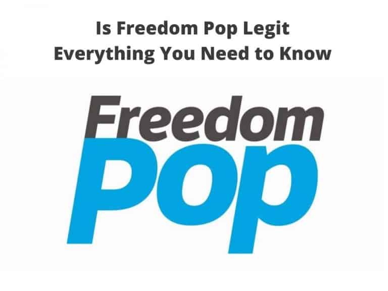 Is FreedomPop Legit - Everything You Need To Know