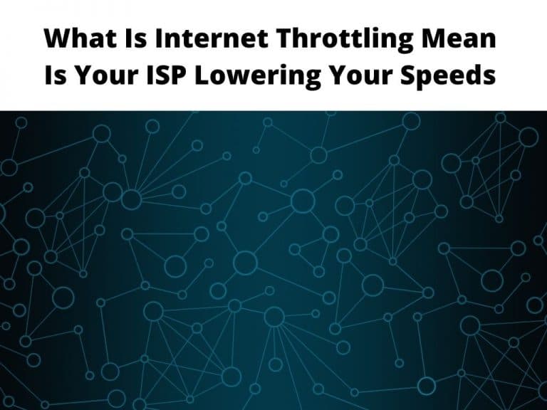 What does Internet Throttling mean - is your ISP Lowering your speeds