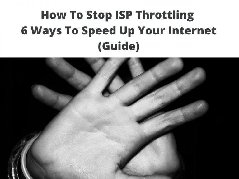 How To Stop ISP Throttling - 6 Ways To Speed Up Your Internet (Guide)