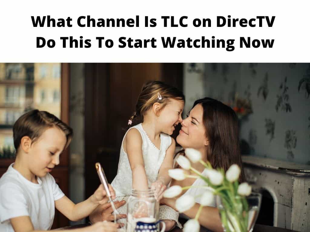 TLC on DirecTV - Do this to start watching now