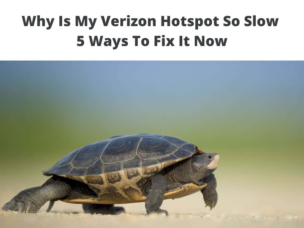 Verizon Hotspot So Slow - 5 ways to fix it now