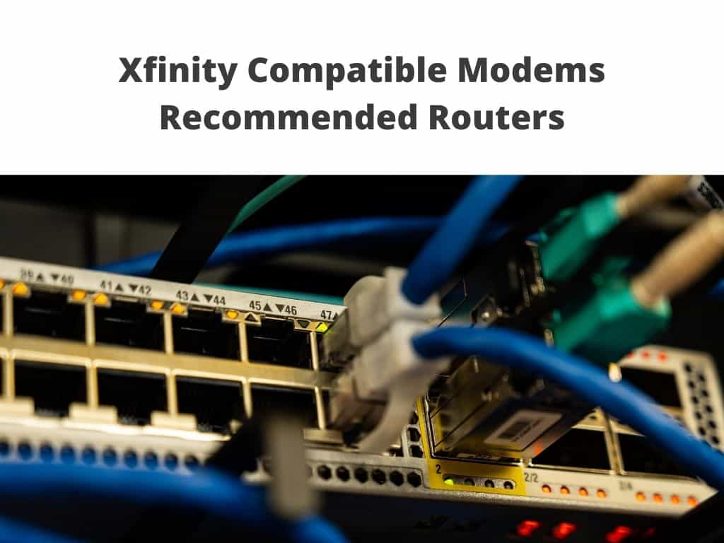 Xfinity Compatible Modems - 6 Recommended Routers