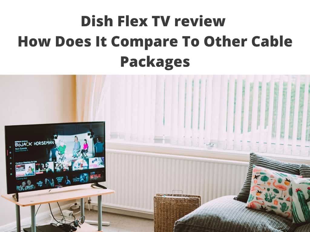 dish flex package review - how does it compare to other cable packages