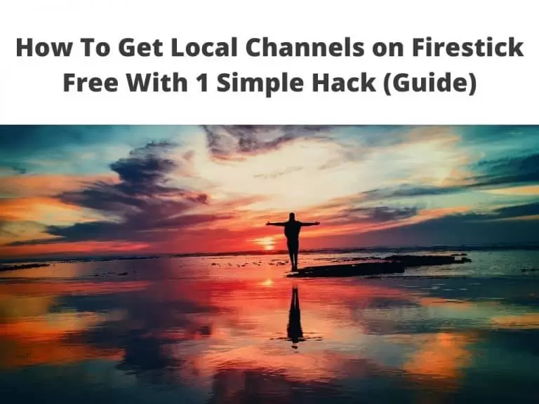 how to get local channels on firestick - free with 1 simple hack guide