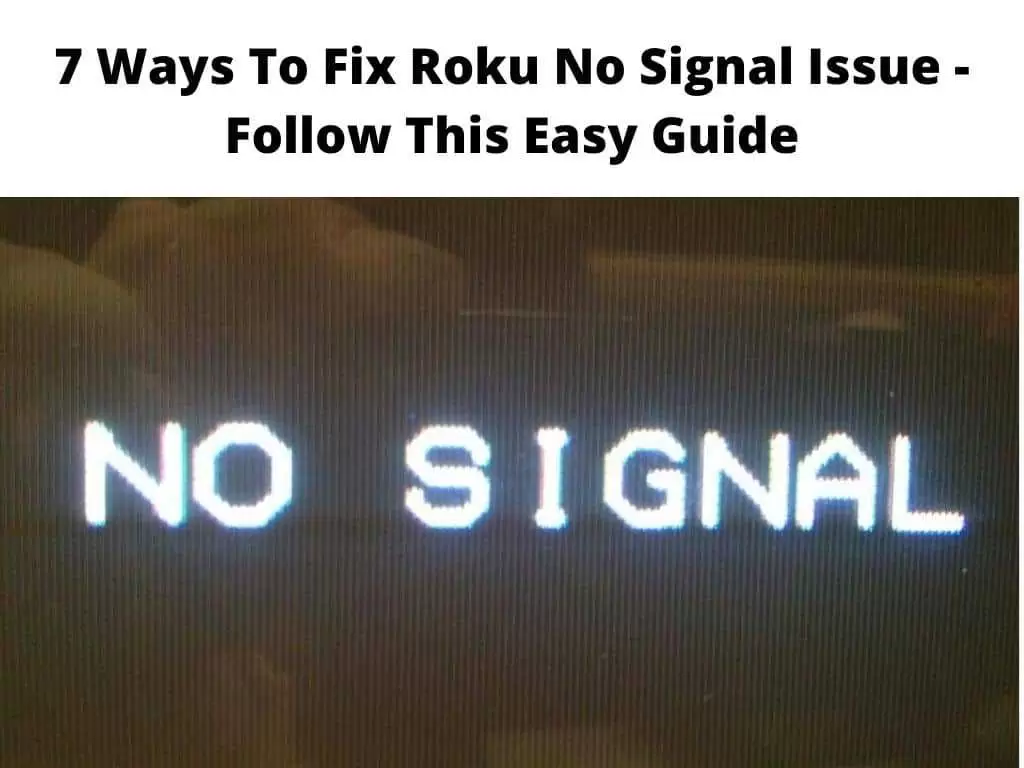 7 Ways To Fix Roku No Signal Issue Follow This Easy Guide