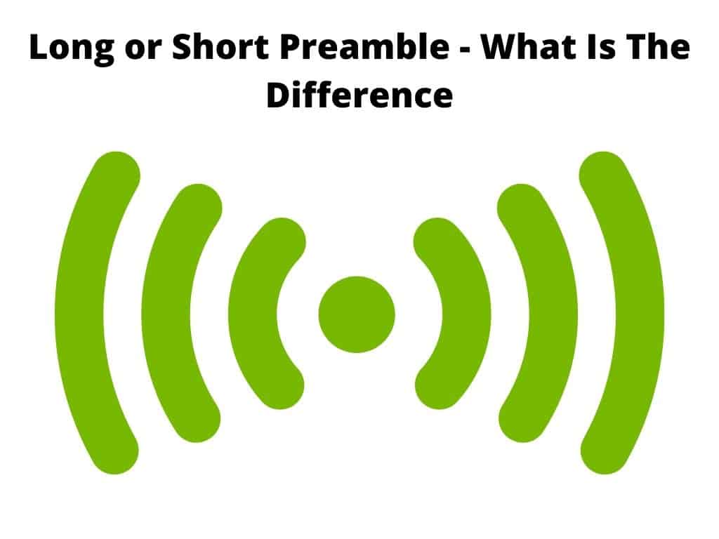 Long or Short Preamble - what is the difference