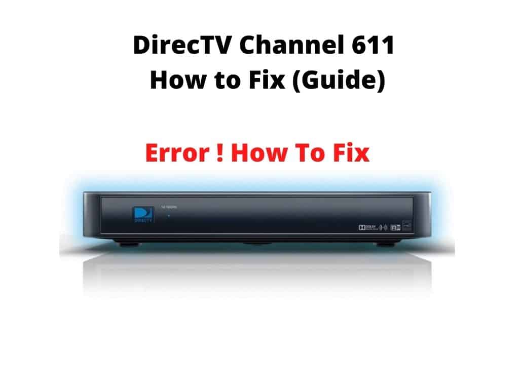 DirecTV Channel 611 - How to Fix (Guide) - error how to fix
