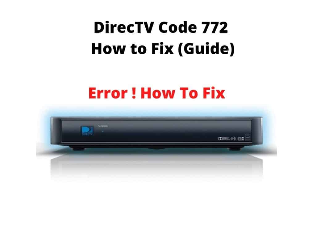 DirecTV Code 772 - How to Fix (Guide) error how to fix