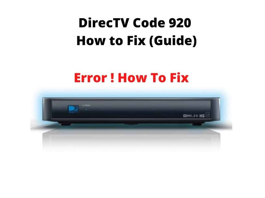 DirecTV Code 920 - How to Fix (Guide) error how to fix
