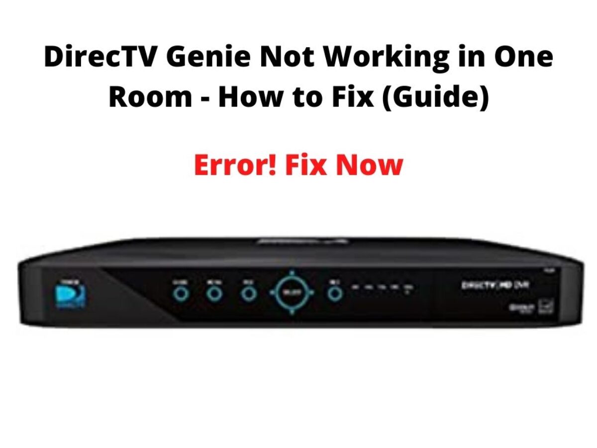 Directv Genie Not Working In One Room How To Fix Guide Directv Genie Not Working In One Room How To Fix Guide