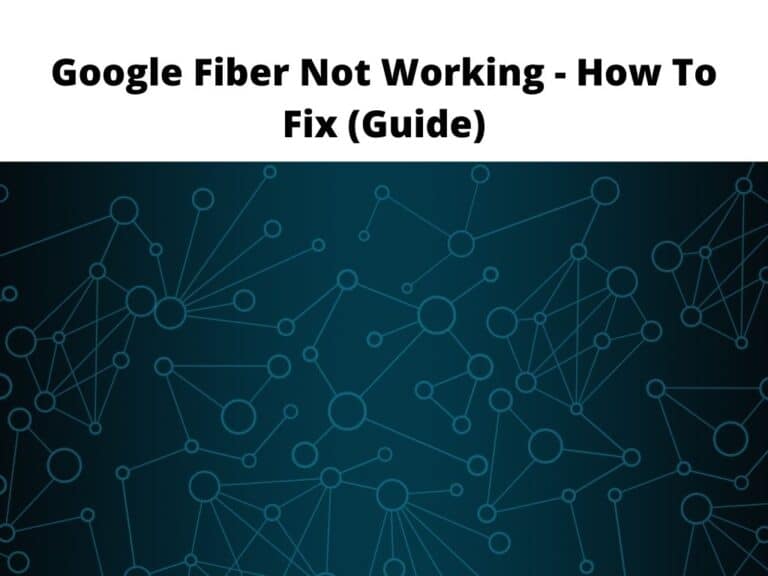 Google Fiber Not Working - how to fix guide