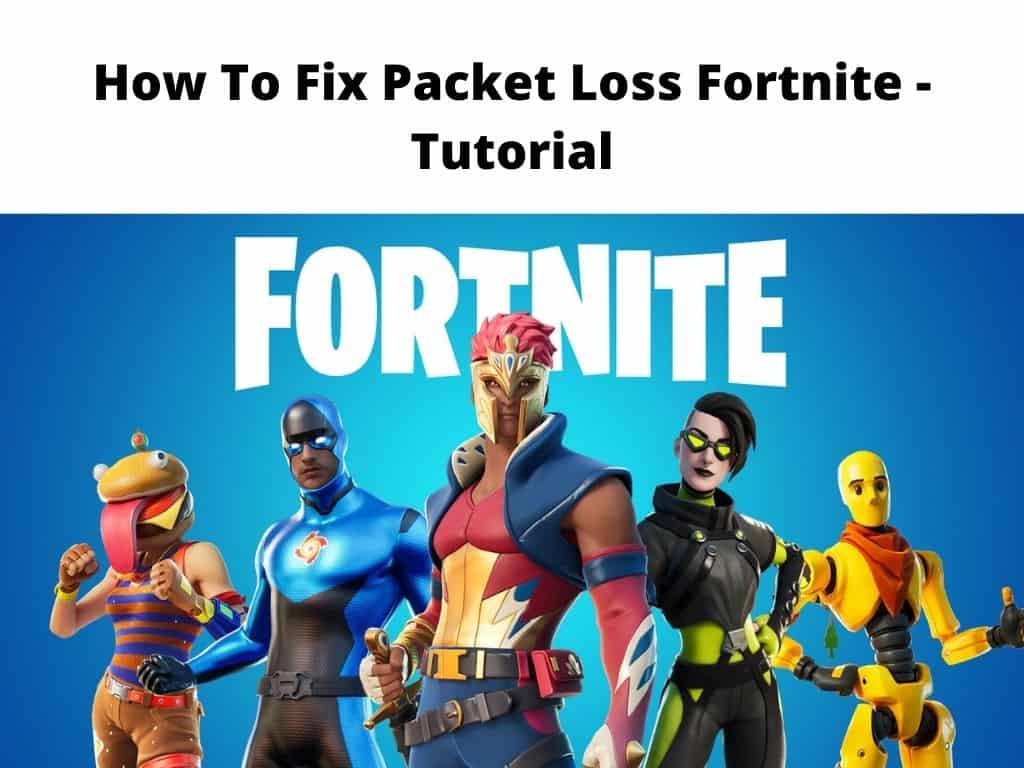 How To Fix Packet Loss Fortnite - Tutorial