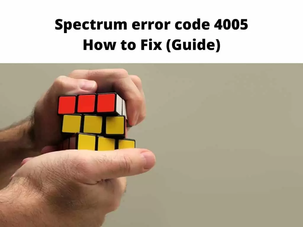 Spectrum error code 4005 - how to fix guide