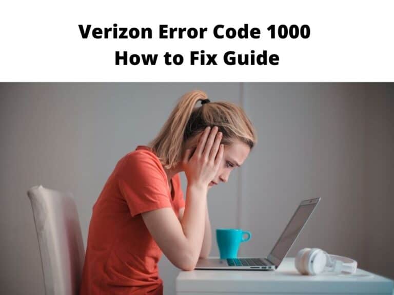 Verizon Error Code 1000 - how to fix guide