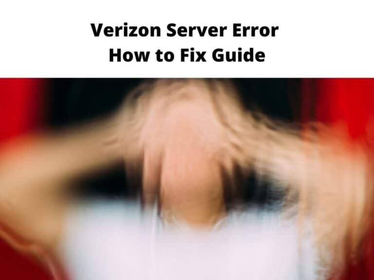 Verizon Server Error - how to fix guide