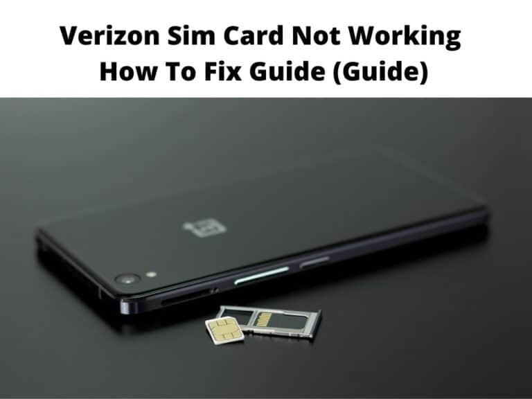 Verizon Sim Card Not Working How to fix guide guid
