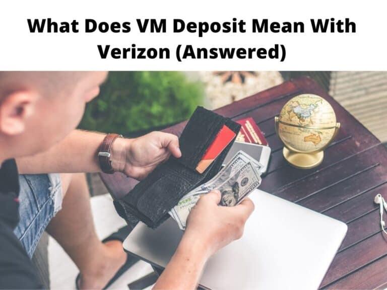 What Does VM Deposit Mean With Verizon (Answered)