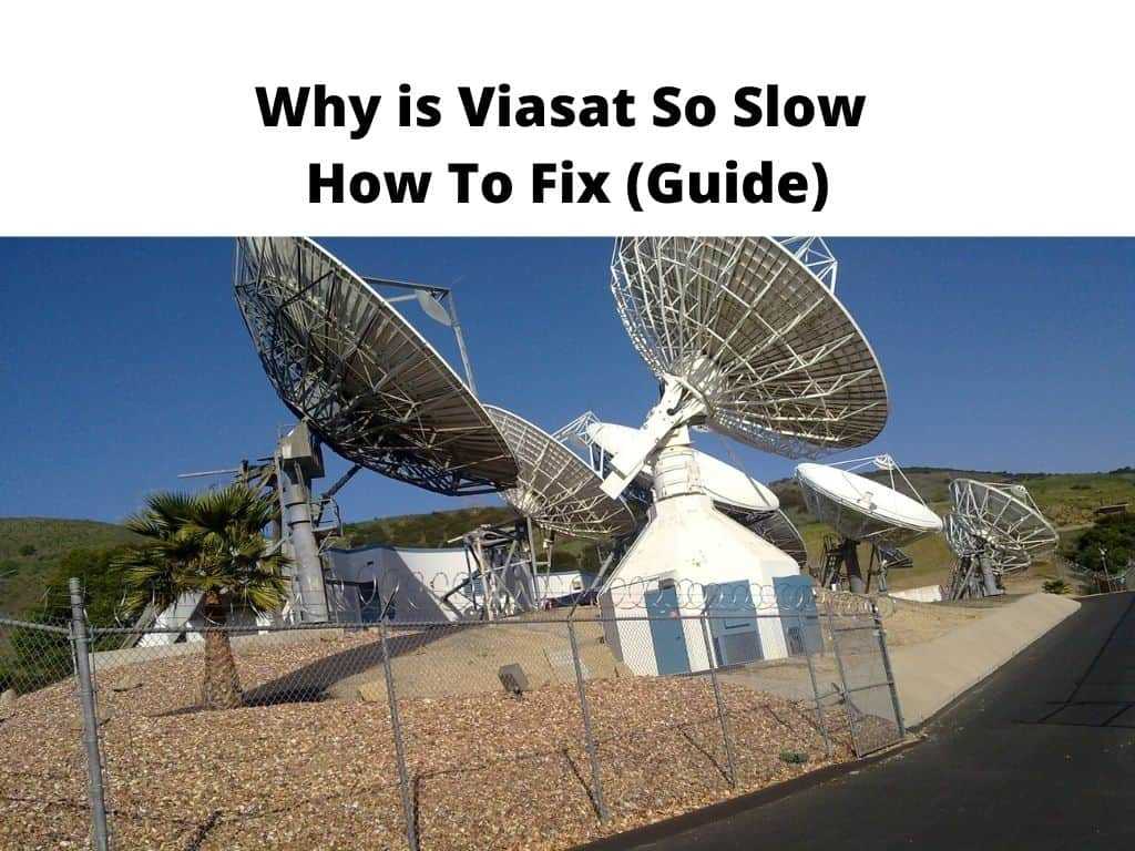 Why is Viasat So Slow - how to fix guide