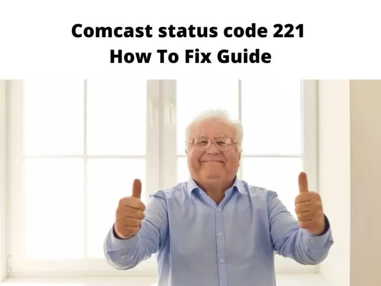 Comcast status code 221 - how to fix guide
