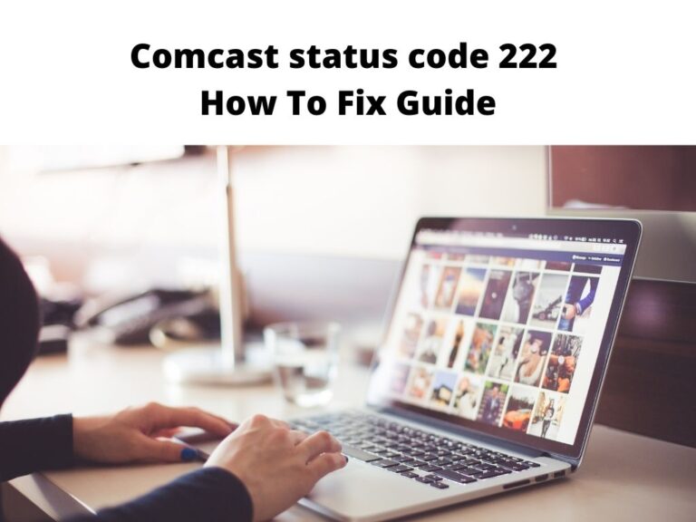 Comcast status code 222 - how to fix guide