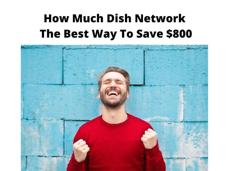 How Much Dish Network - The best way to save $800
