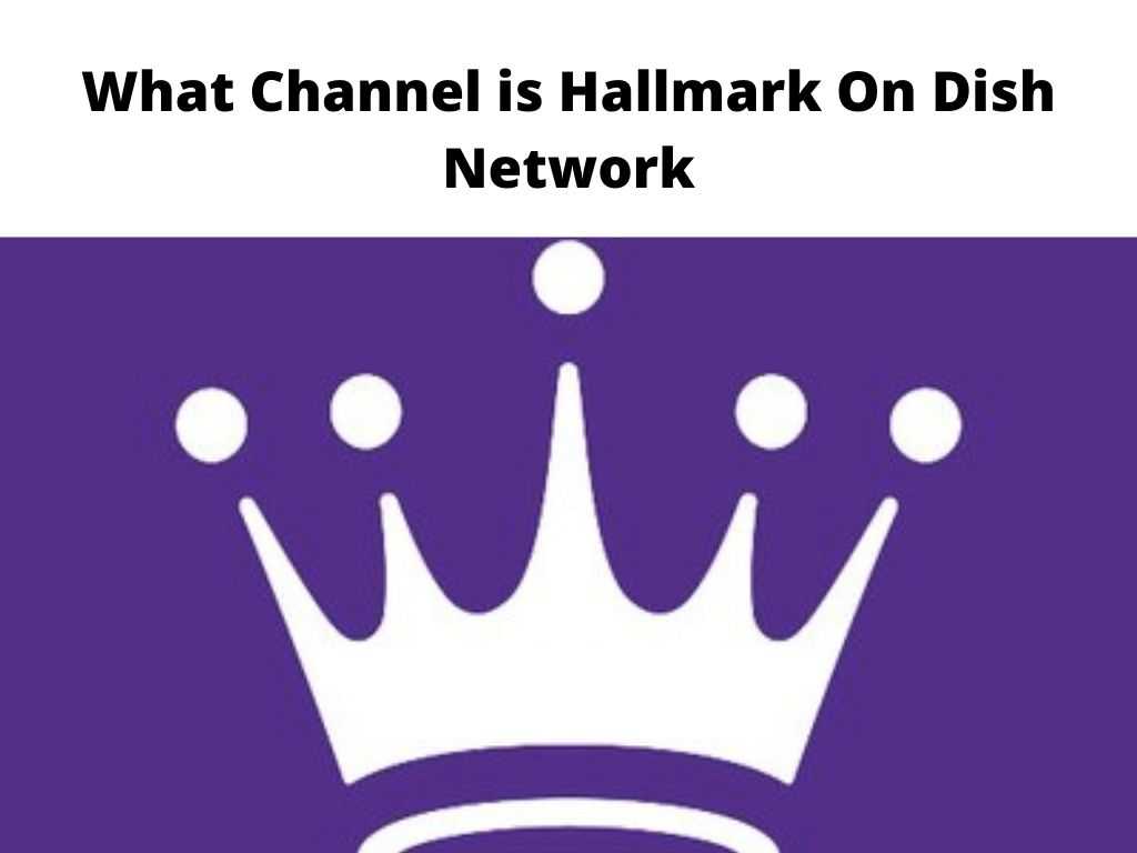 What Channel is Hallmark On Dish Network